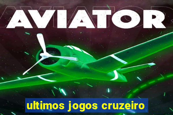 ultimos jogos cruzeiro